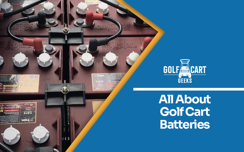 All About Golf Cart Batteries