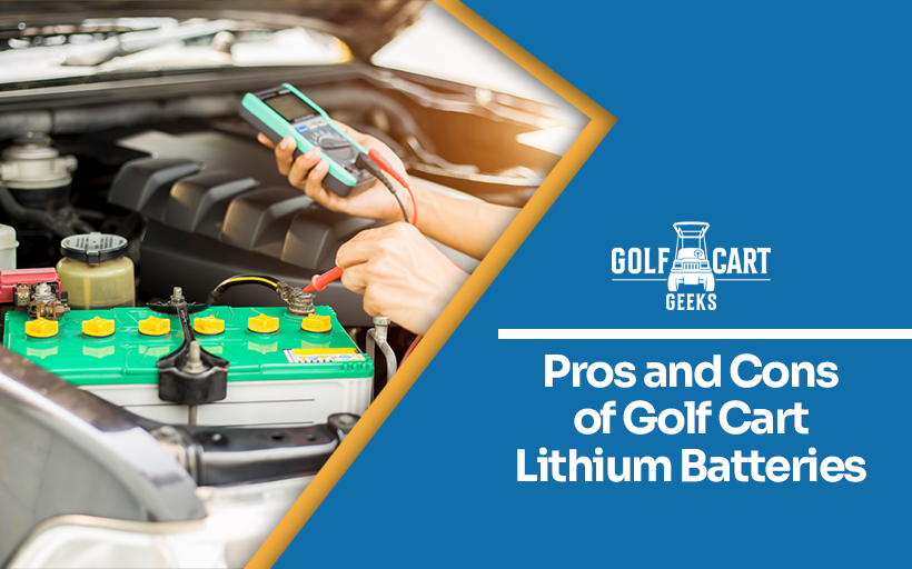 Pros and Cons of Golf Cart Lithium Batteries