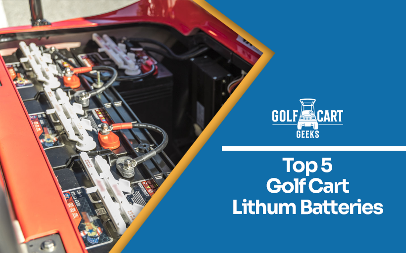Top 5 Golf Cart Lithium Batteries