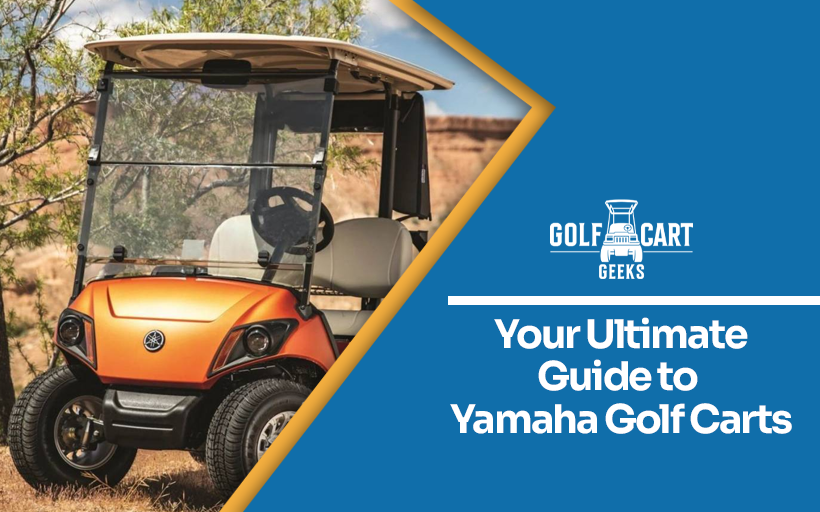 Your Ultimate Guide to Yamaha Golf Carts